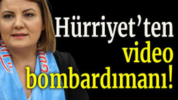 Hürriyet’ten video bombardımanı!